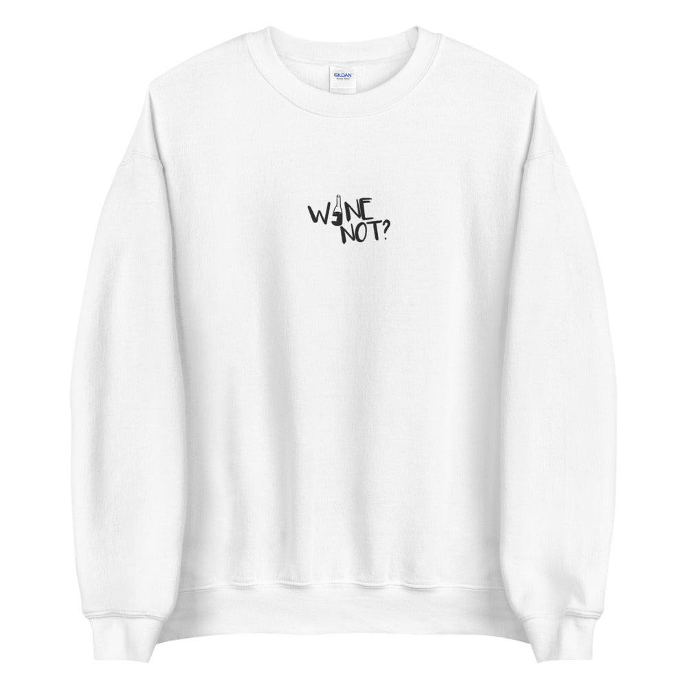 Wine Not Sweatshirt Embroidered Funny Pullover Crewneck