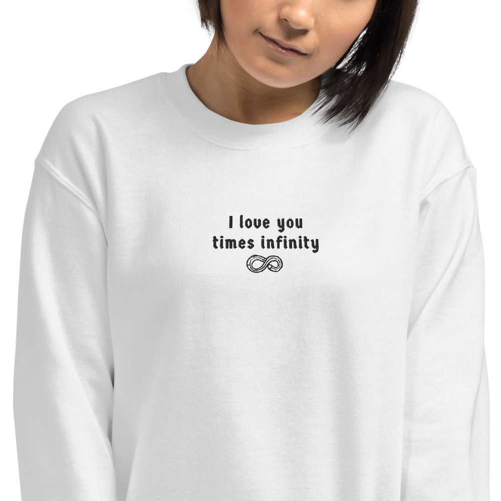 I Love You Times Infinity Sweatshirt Cute Embroidered Crewneck